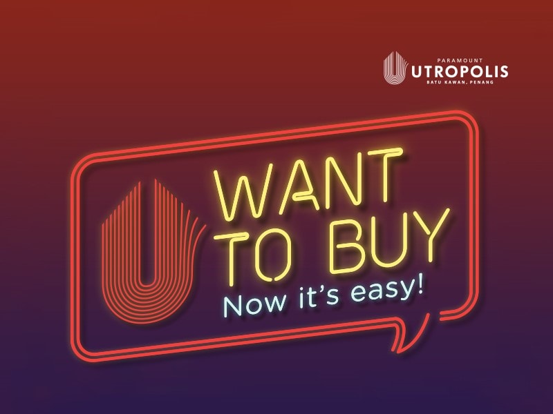Utropolis Batu Kawan’s U-Want-to-Buy campaign makes it’s easy!
